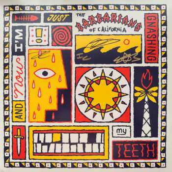 Album The Barbarians Of California: And Now I'm Just Gnashing My Teeth