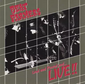 Loud And Plowed And...Live!!