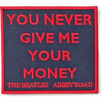 Merch The Beatles: Aufnäher Your Never Give Me Your Money 