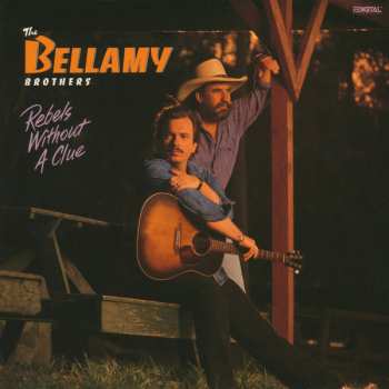 CD Bellamy Brothers: Rebels Without A Clue
