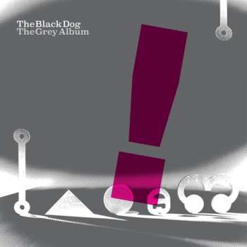 Album The Black Dog: The Grey Album