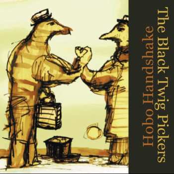 Album Black Twig Pickers: Hobo Handshake