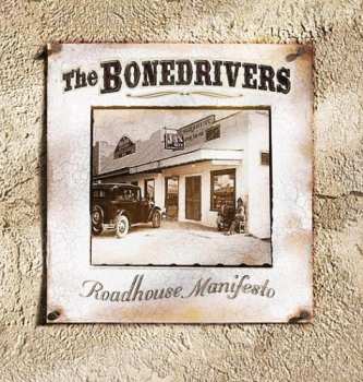 Album The Bonedrivers: Roadhouse Manifesto