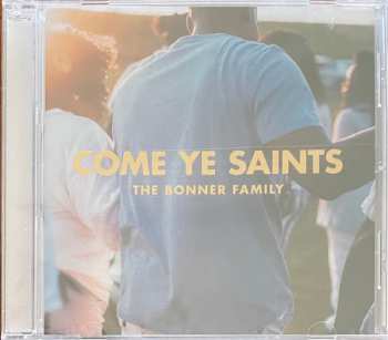 CD The Bonner Family: Come Ye Saints