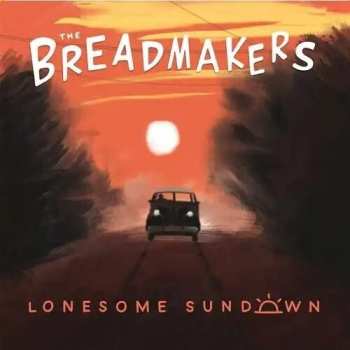 LP The Breadmakers: Lonesome Sundown