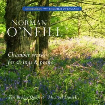 Norman O'Neill: Chamber Works For Strings And Piano 