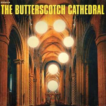 LP The Butterscotch Cathedral: The Butterscotch Cathedral CLR | LTD