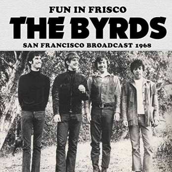 CD The Byrds: Fun In Frisco