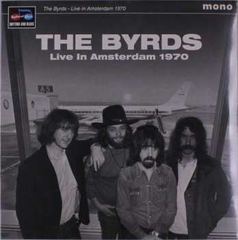 LP The Byrds: Live In Amsterdam 1970  LTD
