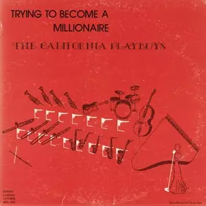 The California Playboys: Trying To Become A Millionaire