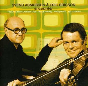 Album Eric Ericson: The Chamber Choir & Eric Ericson Encounter Svend Asmussen