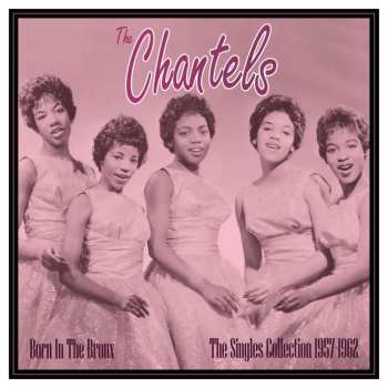 LP The Chantels: Born in the Bronx - The Singles (1957-62)