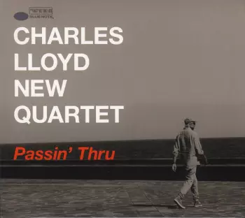 The Charles Lloyd Quartet: Passin' Thru