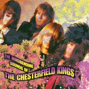 The Chesterfield Kings: The Mindbending Sounds Of... The Chesterfield Kings