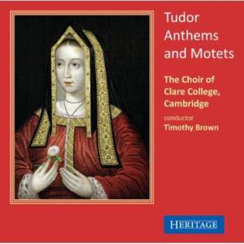 Album The Choir Of Clare College: Tudor Anthems And Motets