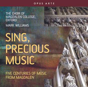 CD Magdalen College Choir Oxford: Sing, Precious Music (Five Centuries Of Music From Magdalen)