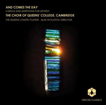 Album Silas Wollston: And Comes The Day (Carols And Antiphons For Advent)