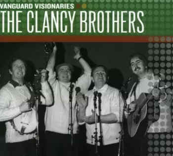 Vanguard Visionaries: The Clancy Brothers