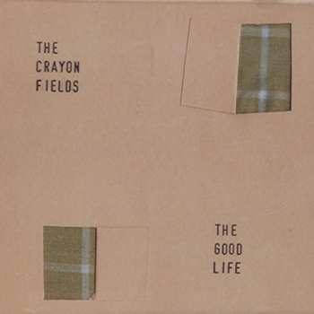 Album The Crayon Fields: The Good Life