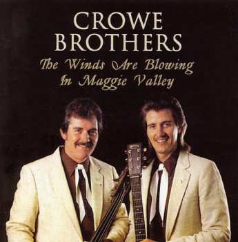 Album The Crowe Brothers: The Winds Are Blowing In The Maggie Valley