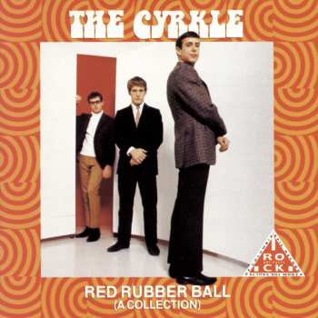 CD The Cyrkle: Red Rubber Ball (A Collection)
