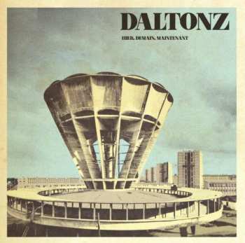 Album The Daltonz: Hier, Demain, Maintenant