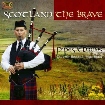 CD The Dan Air Scottish Pipe Band: Scotland The Brave: Pipes & Drums