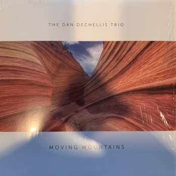 LP The Dan DeChellis Trio: Moving Mountains