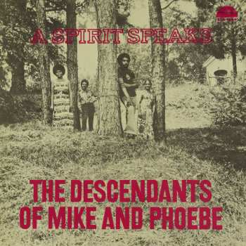 CD The Descendants Of Mike And Phoebe: A Spirit Speaks