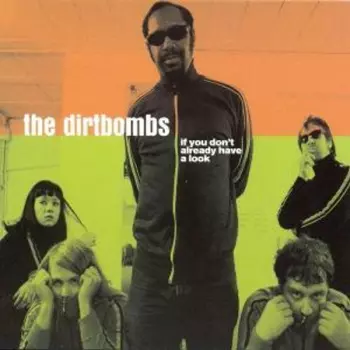 The Dirtbombs: If You Don't Already Have A Look