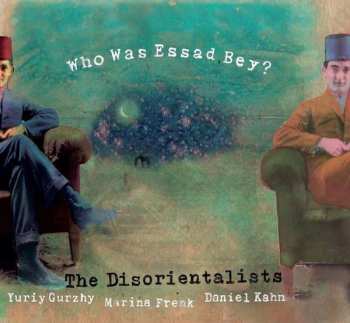 Album The Disorientalists: Who Was Essad Bey?