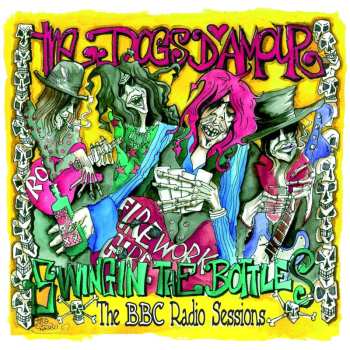 Album The Dogs D'Amour: Swingin' The Bottles (The BBC Radio Sessions)