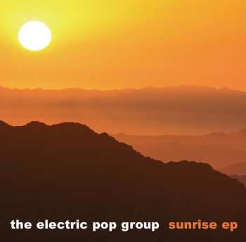 Album The Electric Pop Group: Sunrise EP