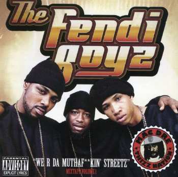 Album Fendi Boyz: "We R Da Muthaf**kin'  Streetz" Mixtape Volume 1