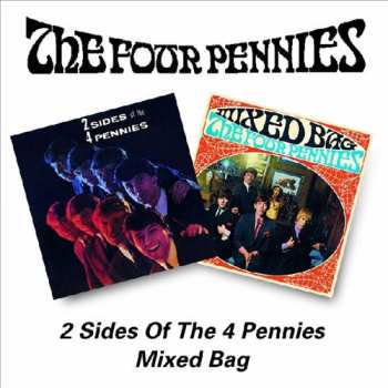 CD The Four Pennies: 2 Sides Of The Four Pennies/Mixed Bag