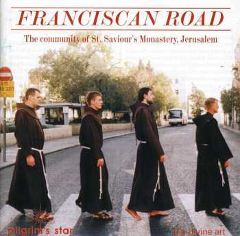 CD The Friars Of St. Saviours's Monastery, Jerusalem: Franciscan Road