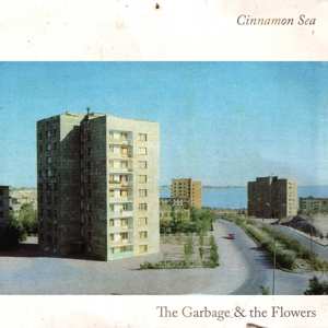 LP The Garbage & The Flowers: Cinnamon Sea