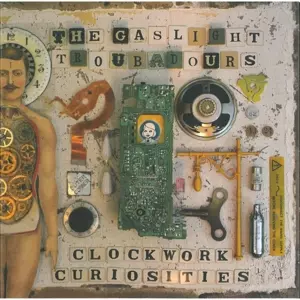 The Gaslight Troubadours: Clockwork Curiosities