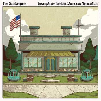CD The Gatekeepers: Nostalgia For The Great American Monoculture