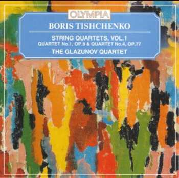 CD Boris Tishchenko: Квартет им. Глазунова - Тищенко: Струнный квартет № 1 и 4. Альбом 1 / Quartet Glazunov - Tishchenko: String Quartet No. 1 & 4. Vol. 1