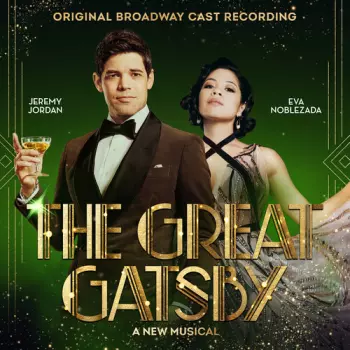 "The Great Gatsby: A New Musical" Original Broadway Cast: The Great Gatsby: A New Musical (Original Broadway Cast Recording)