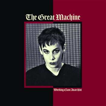 Album The Great Machine: Working Class Anarchist