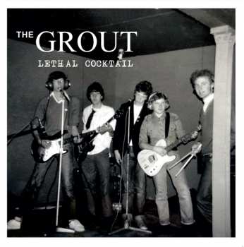 LP/CD The Grout: Lethal Cocktail 