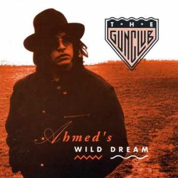 Album The Gun Club: Ahmed's Wild Dream