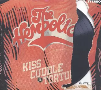 The Hempolics: Kiss, Cuddle & Torture Volume 1