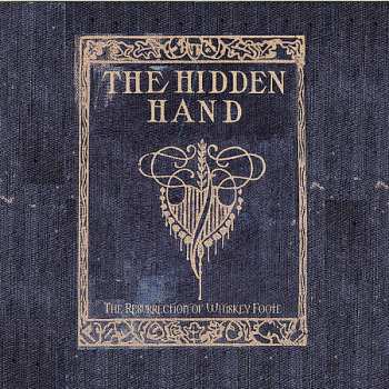 Album The Hidden Hand: The Resurrection Of Whiskey Foote