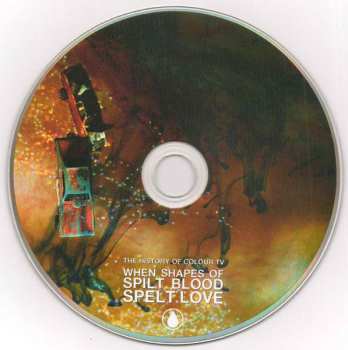 CD The History Of Colour TV: When Shapes Of Spilt Blood Spelt Love