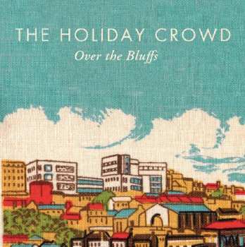 Album The Holiday Crowd: Over The Bluffs