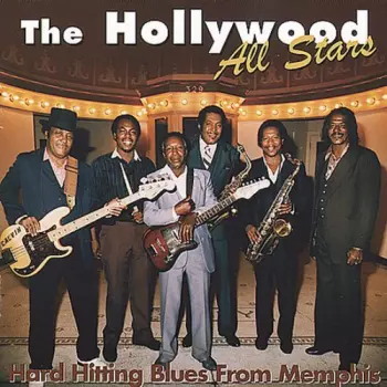 The Hollywood All Stars: Hard Hitting Blues From Memphis