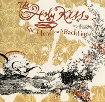 Album The Holy Kiss: Shot Love On A Back Line
